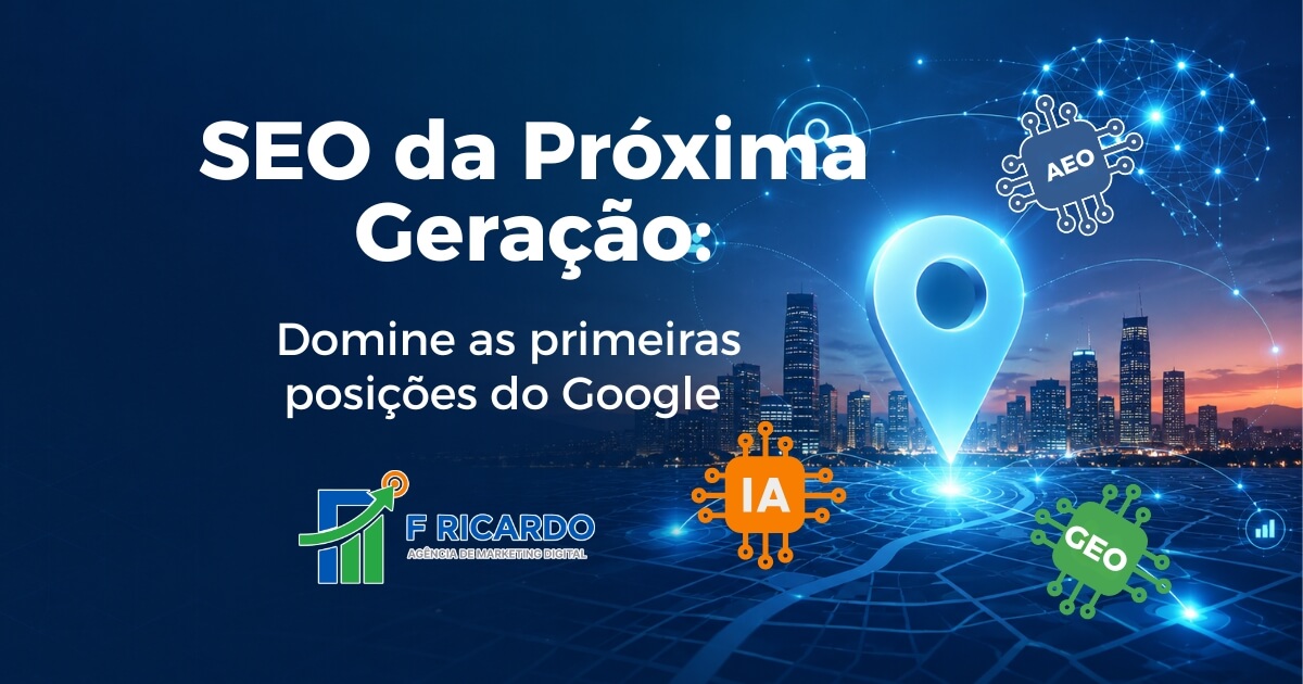 SEO de Próxima Geração: Domine o Google 2026
